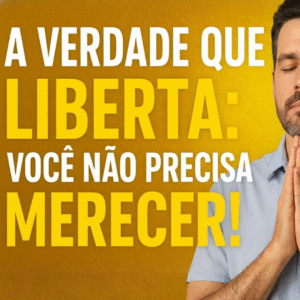 ▶️A Verdade Que Liberta: Você Não Precisa Merecer! EFÉSIOS. 2. 8-9
